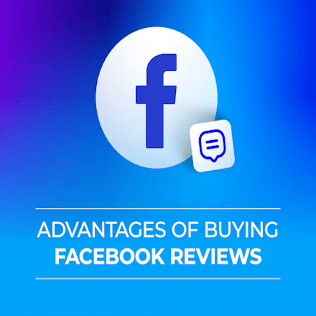 Why You Need to Buy Facebook Reviews