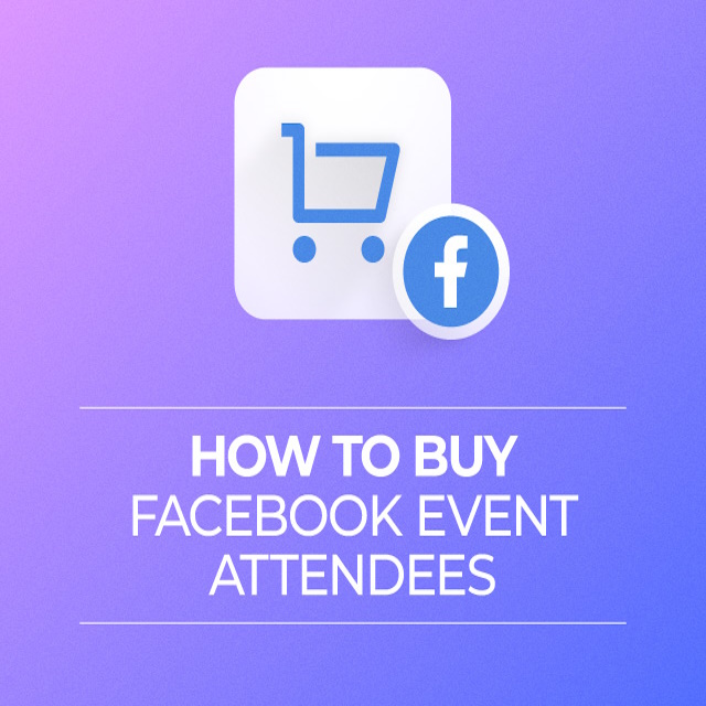How to Buy Facebook Event Attendees